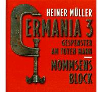 Germania 3. Gespenster am Toten Mann. Mommsens Block. 2 CDs - Müller, Heiner