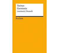 Germania. Lateinisch/Deutsch: Tacitus - zweisprachige Ausgabe; Originalversion mit deutscher Übersetzung - 14305 - Neuübersetzung