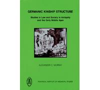 Germanic Kinship Structure: Studies in Law and Society in Antiquity and the Early Middle Ages