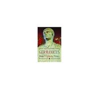 Germanicus, Rome's Unlucky Prince