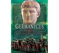 Germanicus: The Magnificent Life And Mysterious Death Of Rome'S Most Popular General (Paperback) Lindsay Powell, (Auteur)