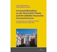 Germanistikstudium An Der Universität Vilnius Und Berufsbilder Litauischer Germanist(Inn)En