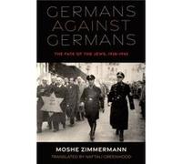 Germans against Germans - Moshe Zimmermann - Indiana University Press - Livre en Anglais - Hardback Moshe ZimmermannMoshe Zimmermann (Auteur)