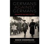Germans Against Germans - Moshe Zimmermann - Indiana University Press - Livre en Anglais - Paperback Moshe ZimmermannMoshe Zimmermann (Auteur)