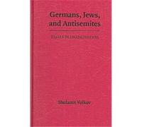Germans, Jews, And Antisemites Shulamit Volkov (Auteur)