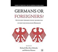 Germans Or Foreigners? Attitudes Toward Ethnic Minorities In Post-Reunification Germany
