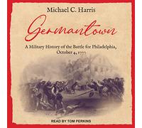 Germantown : Une Histoire Militaire de la Bataille de Philadelphie, 4 Octobre 1777 [Import]