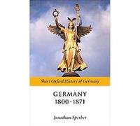 Germany 1800-1870, The Short Oxford History of Germany Jonathan Sperber (Auteur)