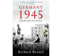 Germany 1945: From War to Peace