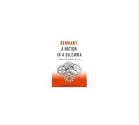 Germany: A Nation In A Dilemma - Essays