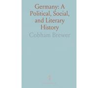 Germany: A Political, Social, and Literary History: A concise survey from the empire’s beginnings to the modern era connecting rulers, ideas, and文化