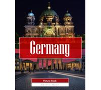 Germany: A Stunning Coffee Table Picture Book - For Travelers & Tourism Lovers