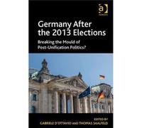 Germany After The 2013 Elections: Breaking The Mould Of Post-Unification Politics? (Hardcover) Dr Gabriele D,ottavio, Thomas Saalfeld (Auteur)