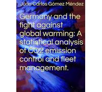 Germany and the fight against global warming: A statistical analysis of CO2 emission control and fleet management.
