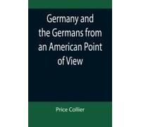 Germany And The Germans From An American Point Of View