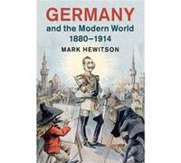 Germany and the Modern World 18801914 by Mark University College London Hewitson Inconnu (Auteur)