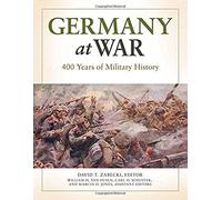Germany At War [4 Volumes]: 400 Years Of Military History