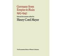 Germany from Empire to Ruin, 1913-1945 Henry Cord Meyer (Auteur)