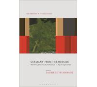 Germany From The Outside: Rethinking German Cultural History In An Age Of Displacement