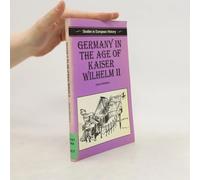Germany In The Age Of Kaiser Wilhelm Ii