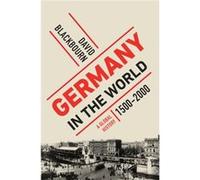 Germany in the World by David Blackbourn David Blackbourn (Auteur)