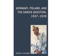 Germany, Poland, and the Danzig Question, 1937-1939