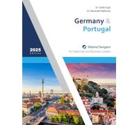 Germany & Portugal: Bilateral Navigator for Diplomats and Business Leaders, 2025 edition