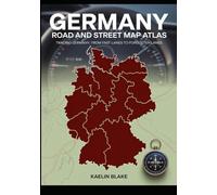 GERMANY ROAD AND STREET MAP ATLAS: TRACING GERMANY: FROM FAST LANES TO FORGOTTEN LANES