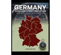 GERMANY ROAD AND STREET MAP ATLAS: TRACING GERMANY: FROM FAST LANES TO FORGOTTEN LANES