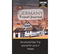Germany Travel Journal: Gift for Someone Traveling to Germany - Memory Book and Diary for up to 3 Weeks