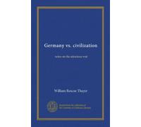 Germany vs. civilization: notes on the atrocious war