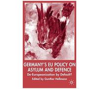 Germany's EU Policy on Asylum And Defence, New Perspectives in German Studies Gunther Hellmann (Auteur)
