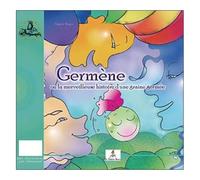 Germène Ou La Merveilleuse Histoire D'une Graine Germée - L'atelier Magique Des Graines Germées