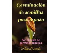 Germinación de semillas paso a paso: Por el gusto de germinar semillas