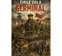 Germinal: by Émile Zola