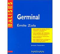 Germinal, Emile Zola : Résumé analytique, commentaire critique, documents complémentaires