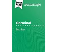 Germinal Ksika Émile Zola (Analiza Ksiki): Pena Analiza I Szczegóowe Podsumowanie Pracy
