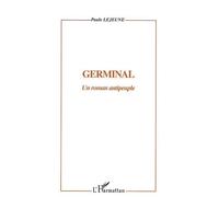 Germinal Un roman antipeuple - Paule Lejeune - L'harmattan - broché - Biographie