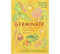 Germinate The Essential Guide to Seed Starting and Saving - Joseph Tychonievich - Chelsea Green - ebook (ePub) - Livre