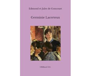 Germinie Lacerteux: (Édition intégrale)