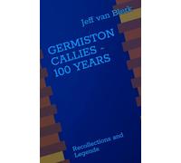GERMISTON CALLIES - 100 YEARS: Recollections and Legends