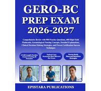 GERO-BC STUDY GUIDE 2026-2027: Comprehensive Review with 900 Practice Questions, 400 High-Yield Flashcards, Gerontological Nursing Concepts, Detailed ... and Proven Certification Success Techniques