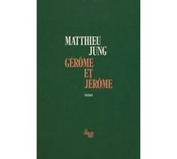 Gérôme et Jérôme Matthieu Jung (Auteur)