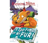 Geronimo Stilton: I'm Too Fond of My Fur!