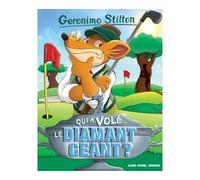 Geronimo Stilton T45 Qui a volé le diamant géant ? (Ed.2016)