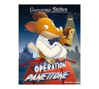 Geronimo Stilton T76 Opération panettone - Geronimo Stilton - Albin Michel Jeunesse - broché - Roman junior dès 9 ans