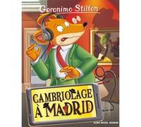 Geronimo Stilton T90 Cambriolage à Madrid Geronimo Stilton (Auteur), Marianne Faurobert (Traduction)