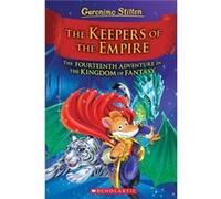 Geronimo Stilton the Kingdom of Fantasy 14 the Keepers of the Empire by Geronimo Stilton Geronimo Stilton (Auteur)