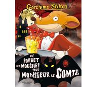 Geronimo Stilton - Tome 3 - Un Sorbet Aux Mouches Pour Monsieur Le Comte