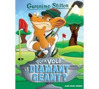 Geronimo Stilton T45 Qui a volé le diamant géant ? (Ed.2016) - Geronimo Stilton - Albin Michel Jeunesse - broché - Roman junior dès 9 ans